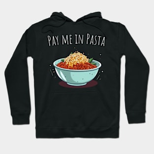 Pay me in pasta Hoodie